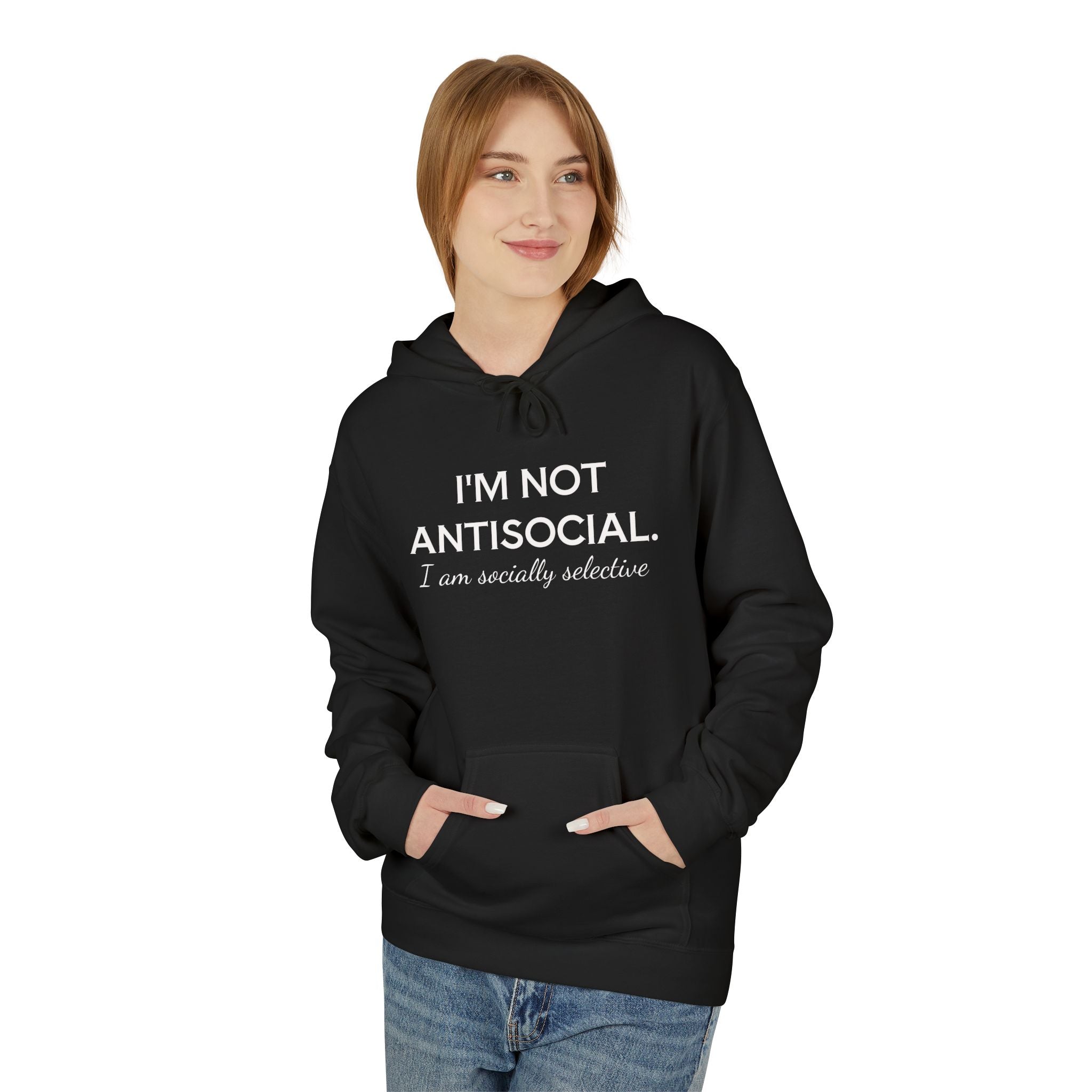 I'm Not AntiSocial - Fleece Hoodie