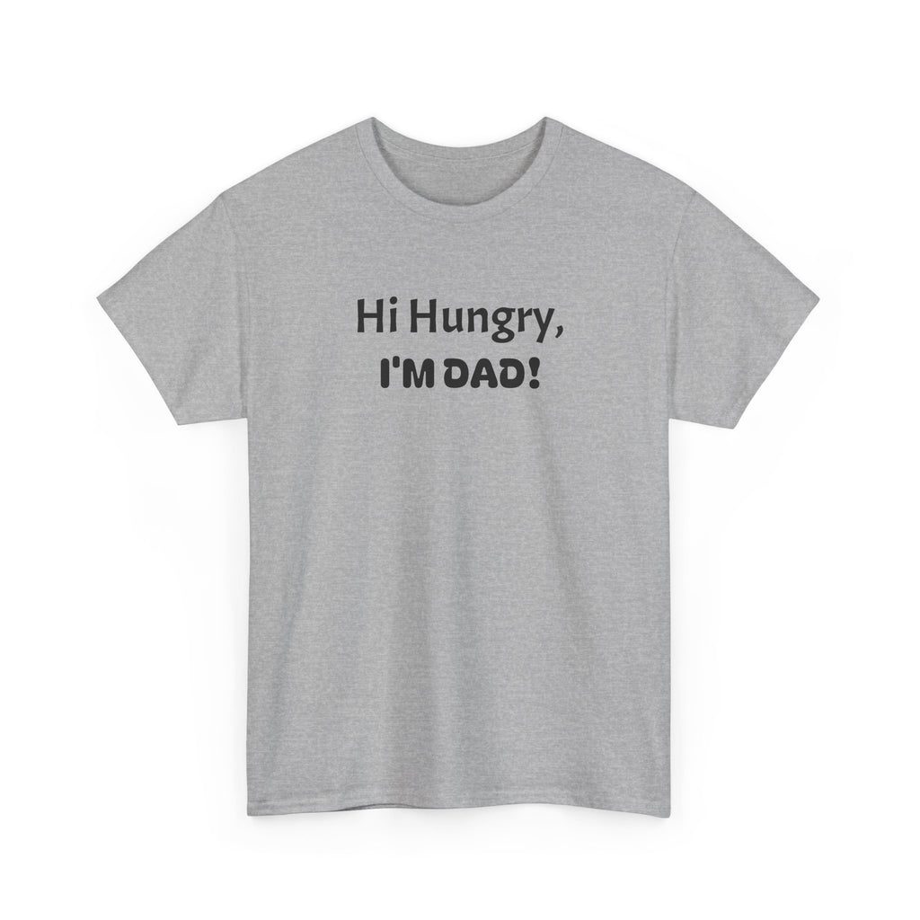 "Hi Hungry, I’M DAD!" Tee