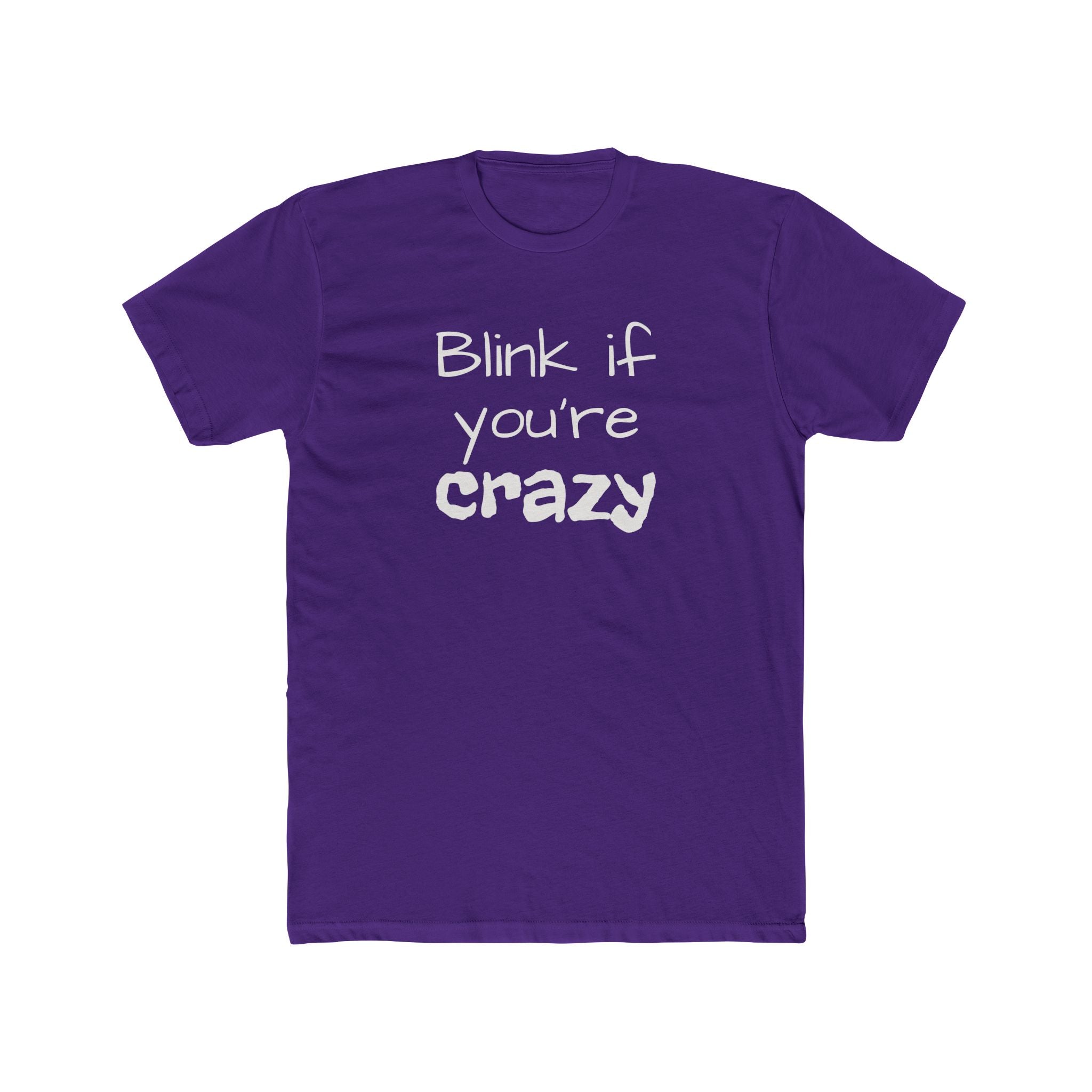 Funny "Blink If You're Crazy" T-Shirt — Humorous Graphic Tee