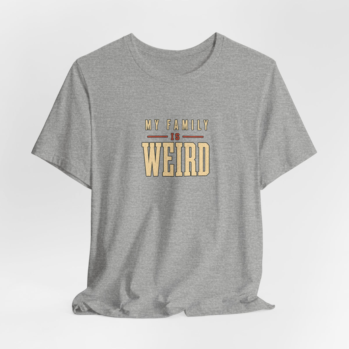 My Family is Weird Tee
