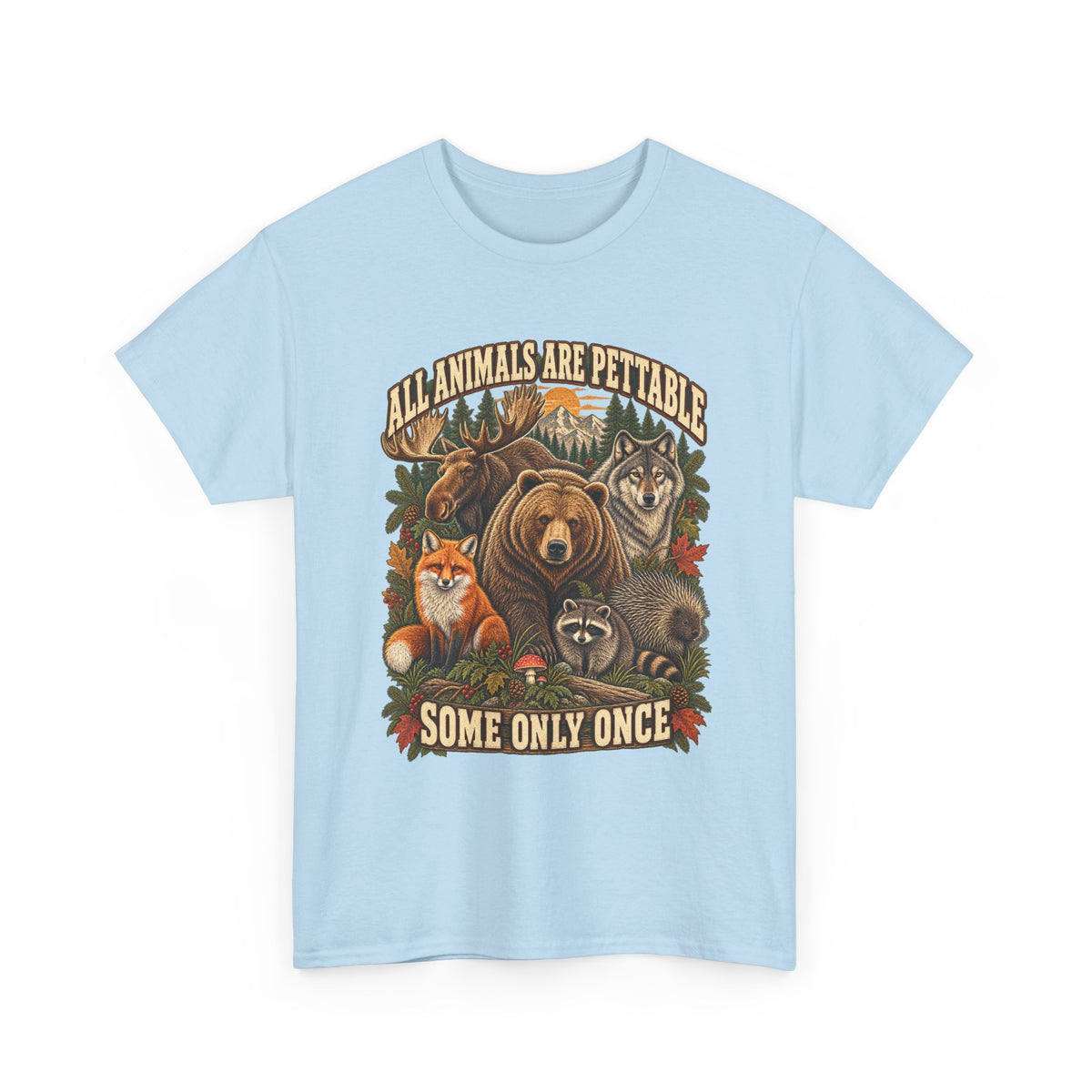 "All Animals Are Pettable, Some Only Once" Graphic Tee