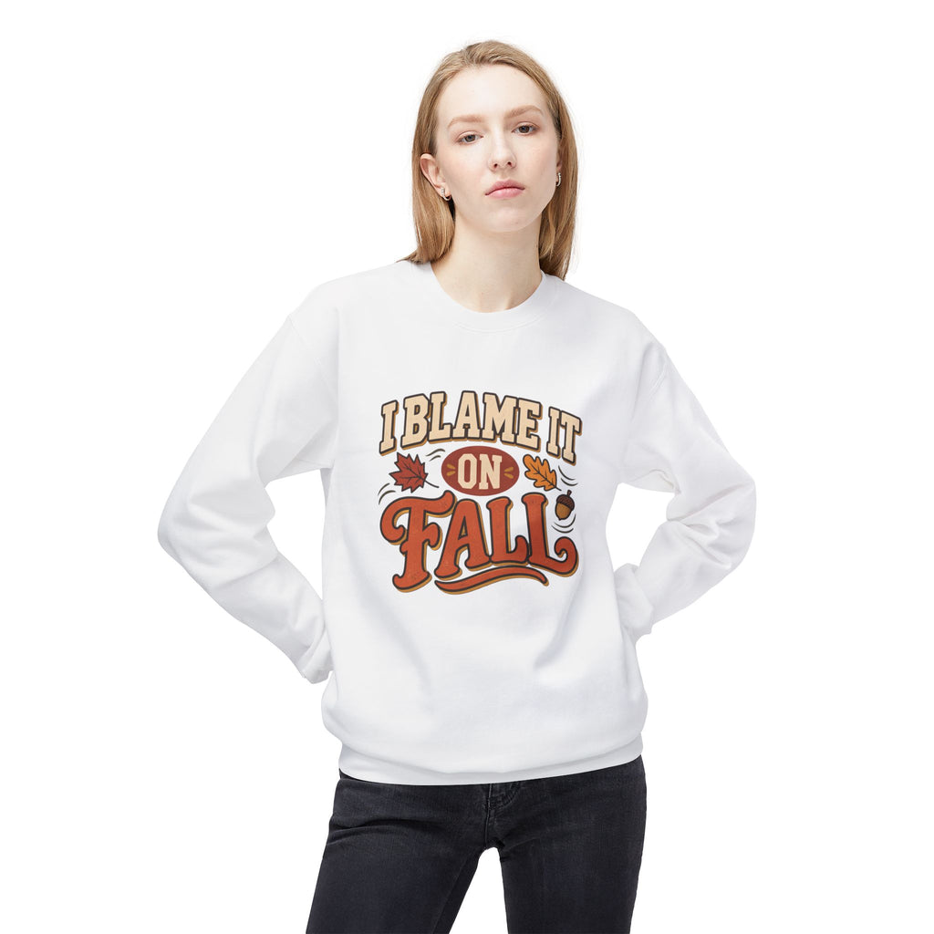 "I Blame It On Fall" Cozy Autumn / Fall Pullover