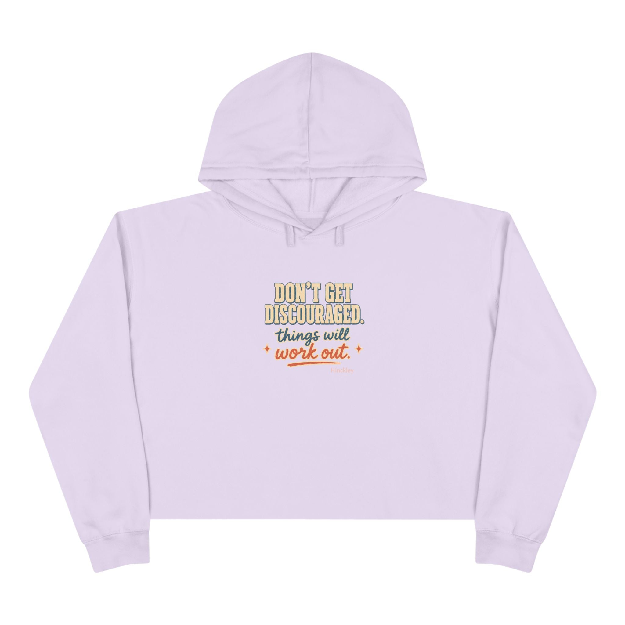 "Don't Get Discouraged, Things Will Work Out" Cropped Hoodie