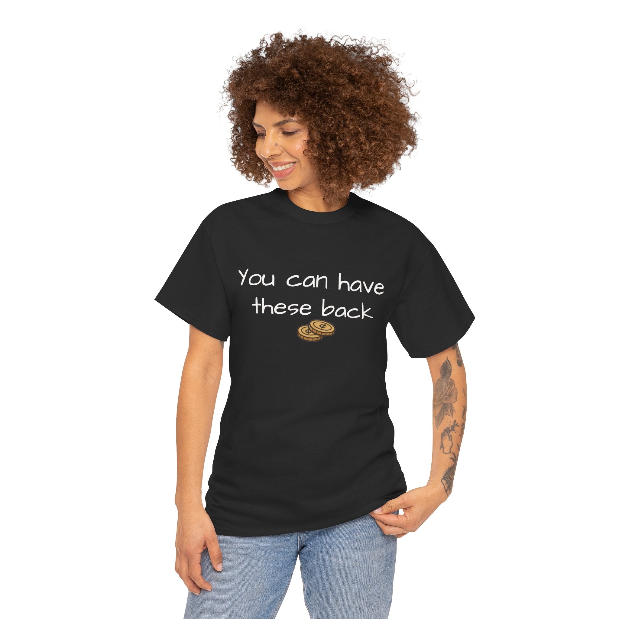 You Can Have These Back - Two Cents Funny Graphic Tee