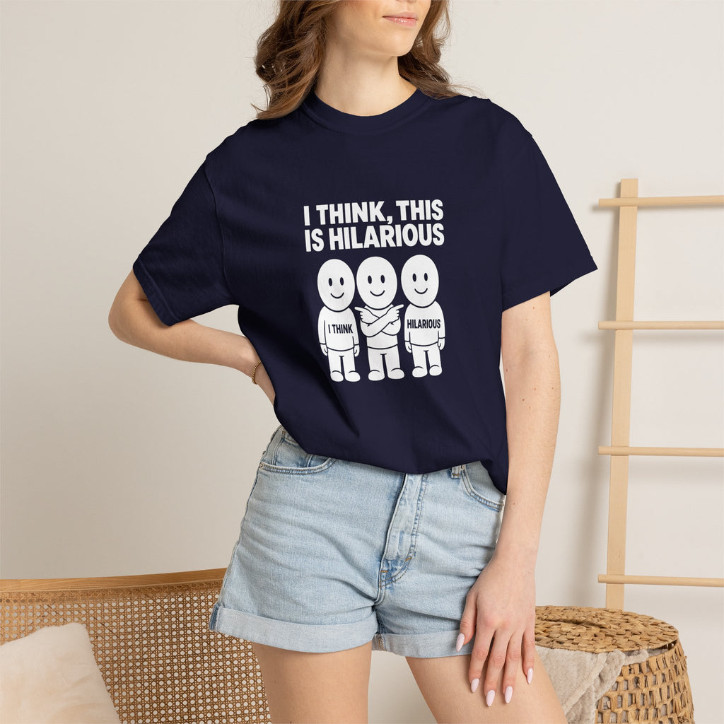 "I Think This Is Hilarious" Funny Stick Figure Tee