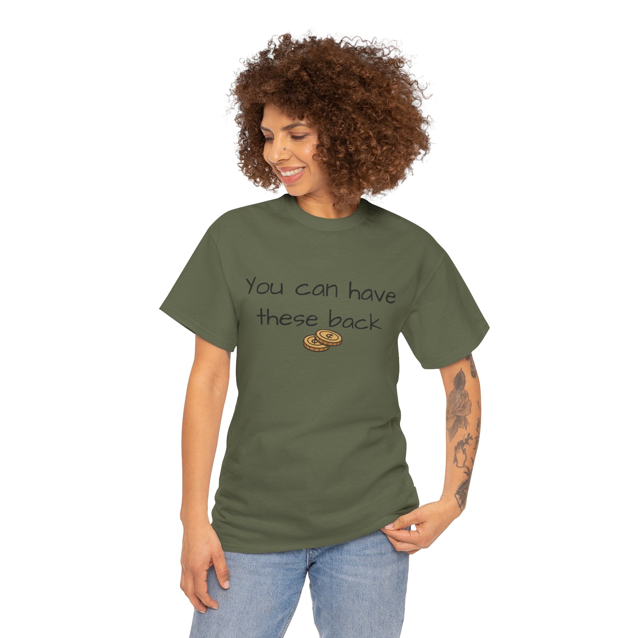 You Can Have These Back - Two Cents Funny Graphic Tee