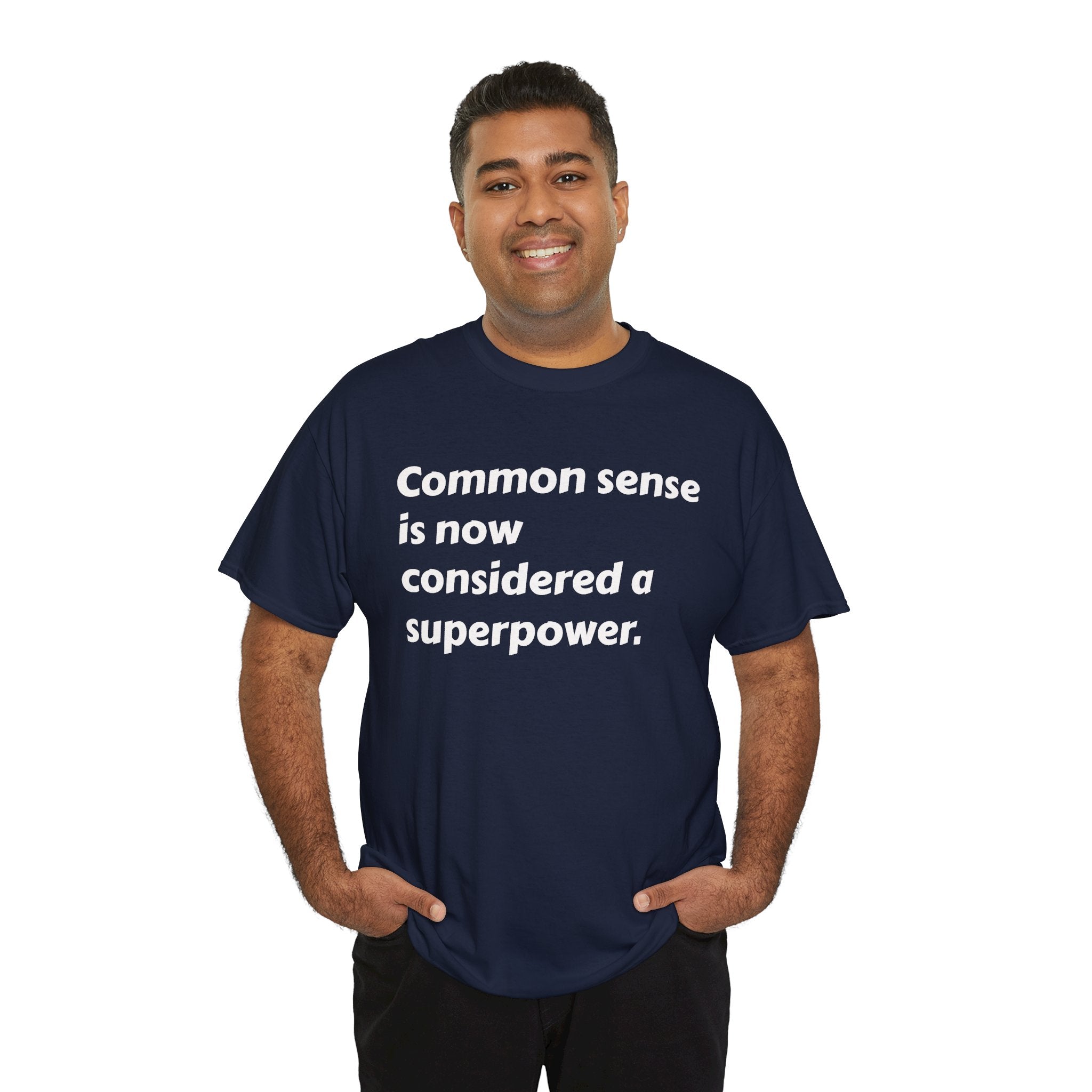"Common sense is now considered a superpower" Minimal Text Tee