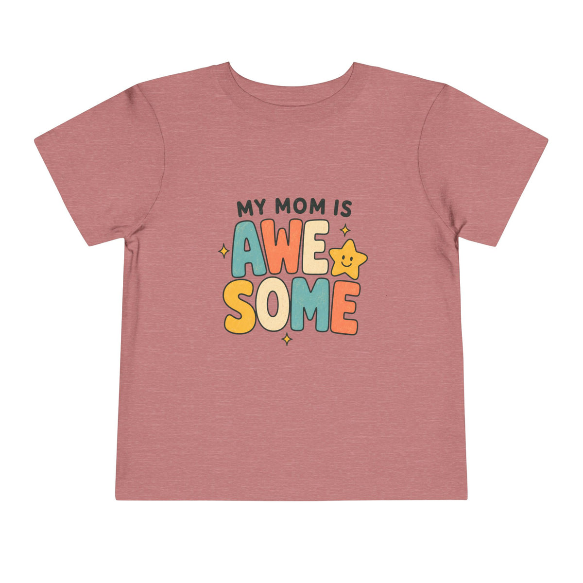 My Mom Is Awesome - Toddler Tee