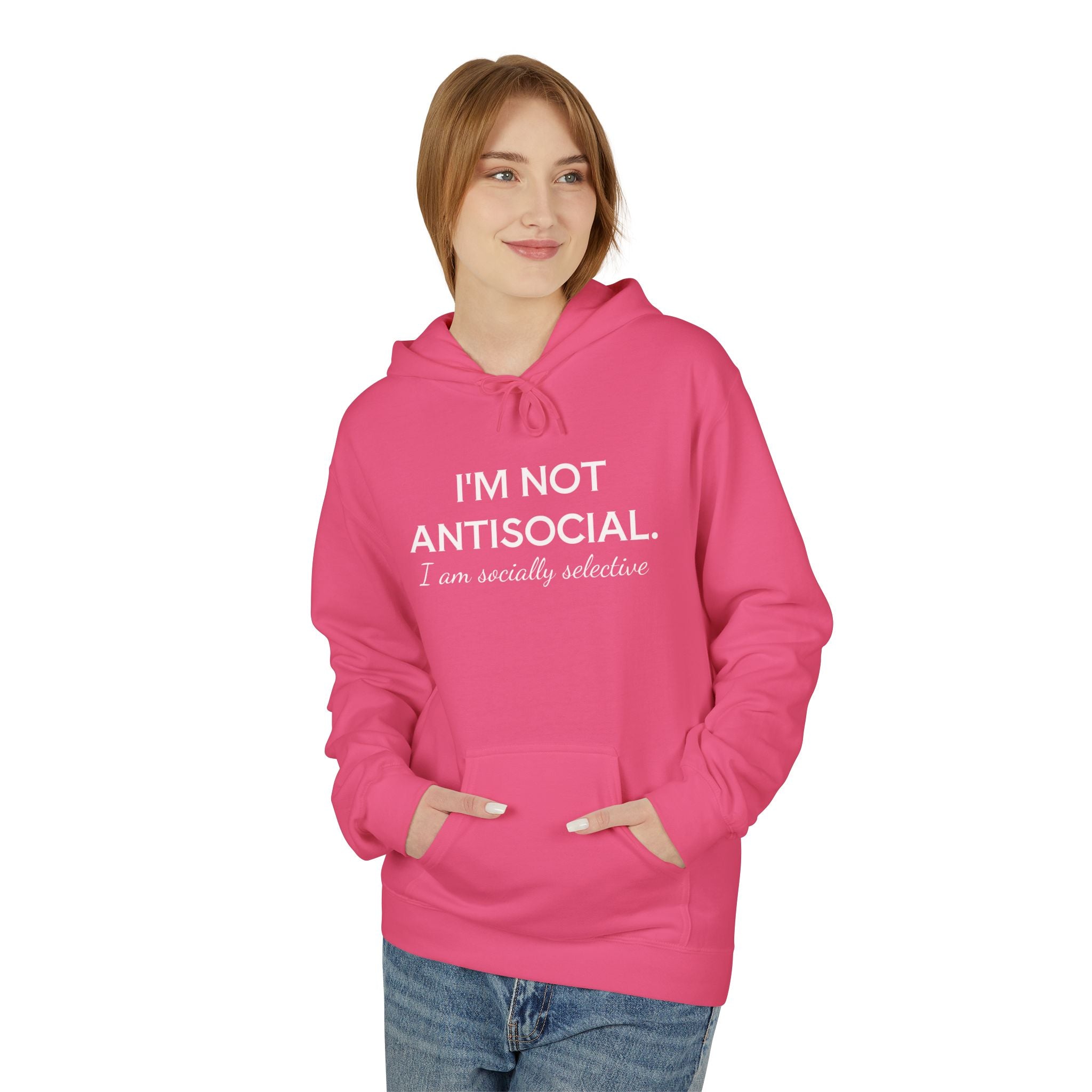 I'm Not AntiSocial - Fleece Hoodie