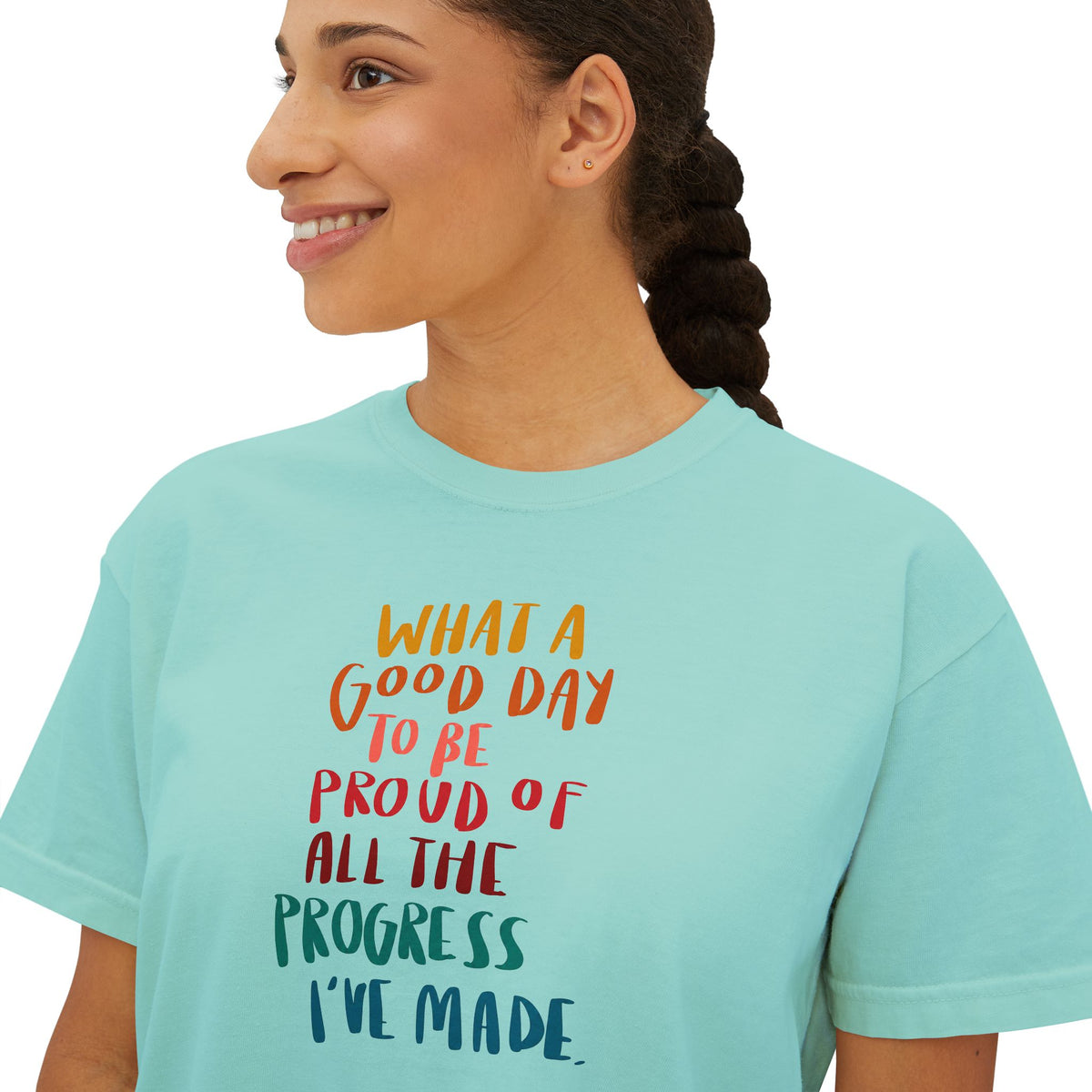 "What a Good Day to Be Proud of All the Progress I’ve Made" - Boxy Tee