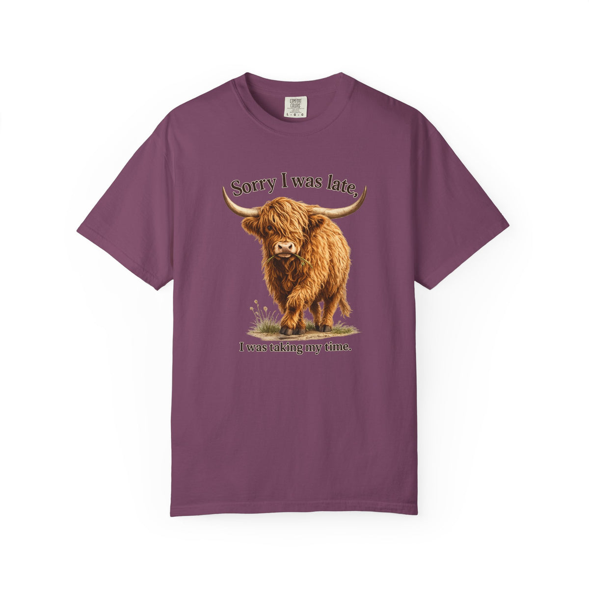 Highland Cow "Sorry I Was Late, I Was Taking My Time" - Graphic Tee