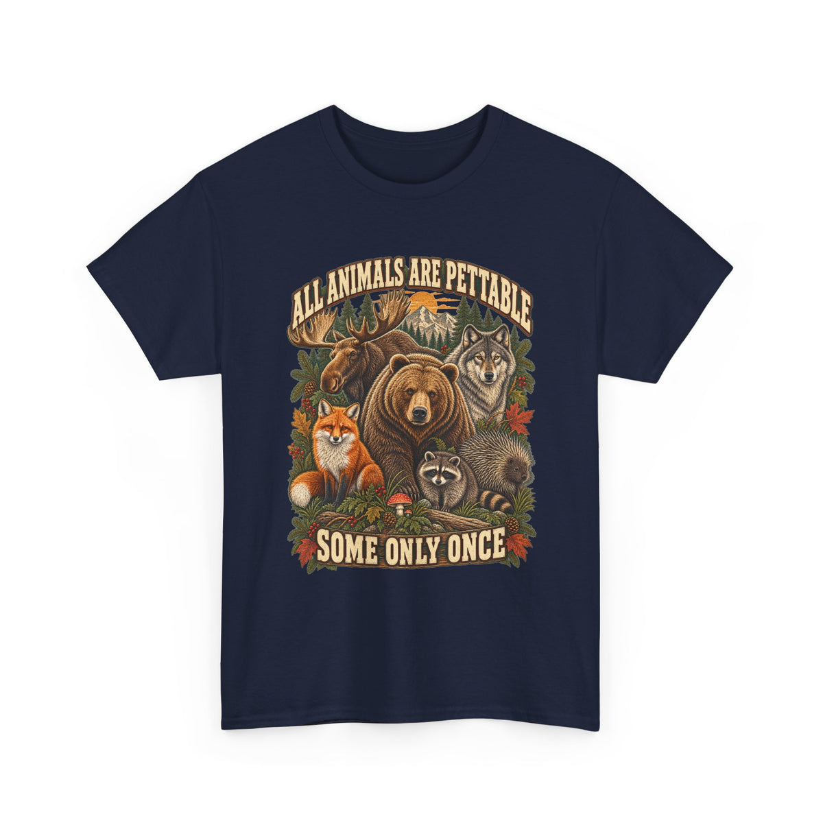 "All Animals Are Pettable, Some Only Once" Graphic Tee