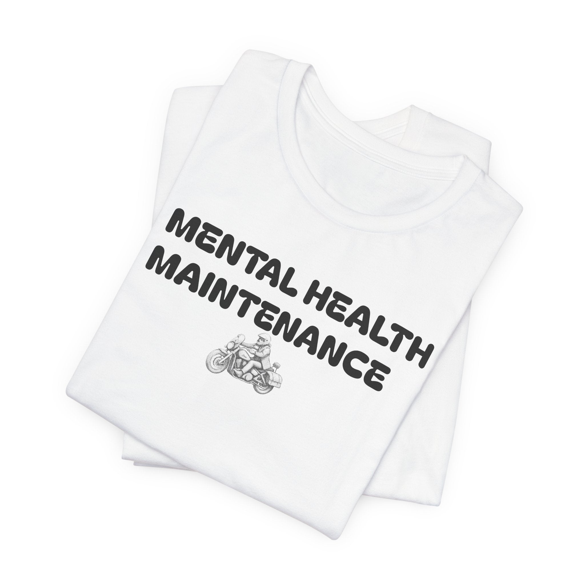 Mental Health Maintenance Motorcycle Tee