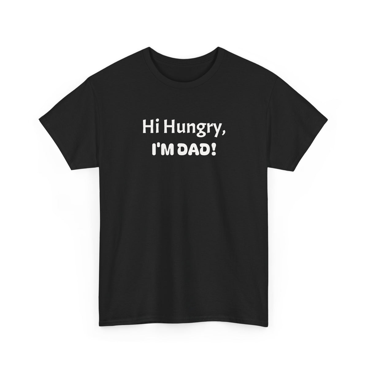 "Hi Hungry, I’M DAD!" Tee