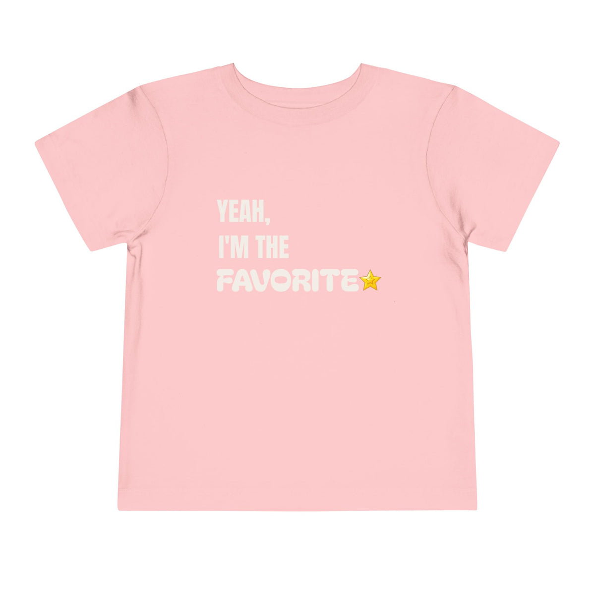 "Yeah, I'm the Favorite" Toddler Tee