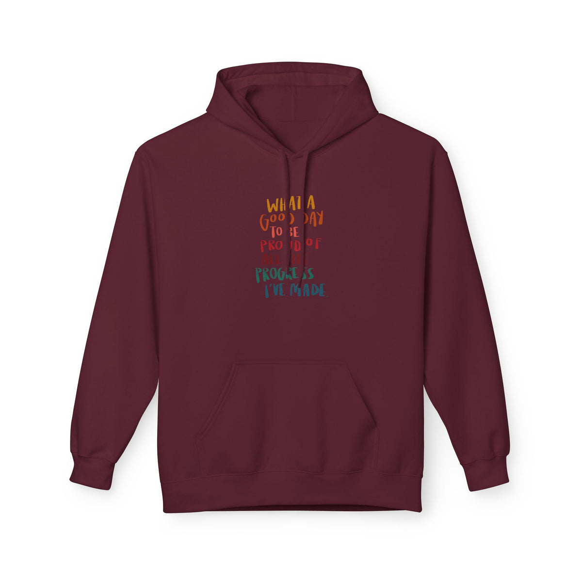 Good Day to be Proud of Progress I've Made Hoodie