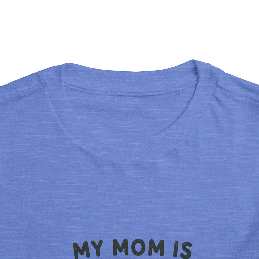My Mom Is Awesome - Toddler Tee