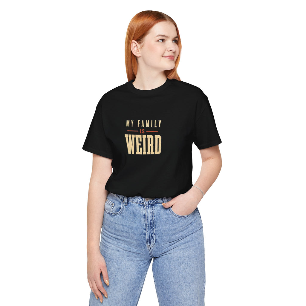My Family is Weird Tee