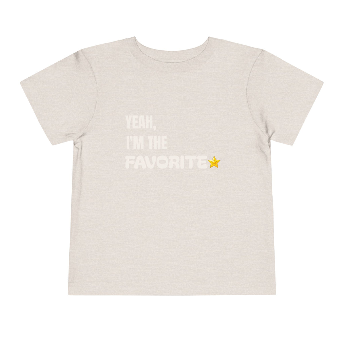 "Yeah, I'm the Favorite" Toddler Tee
