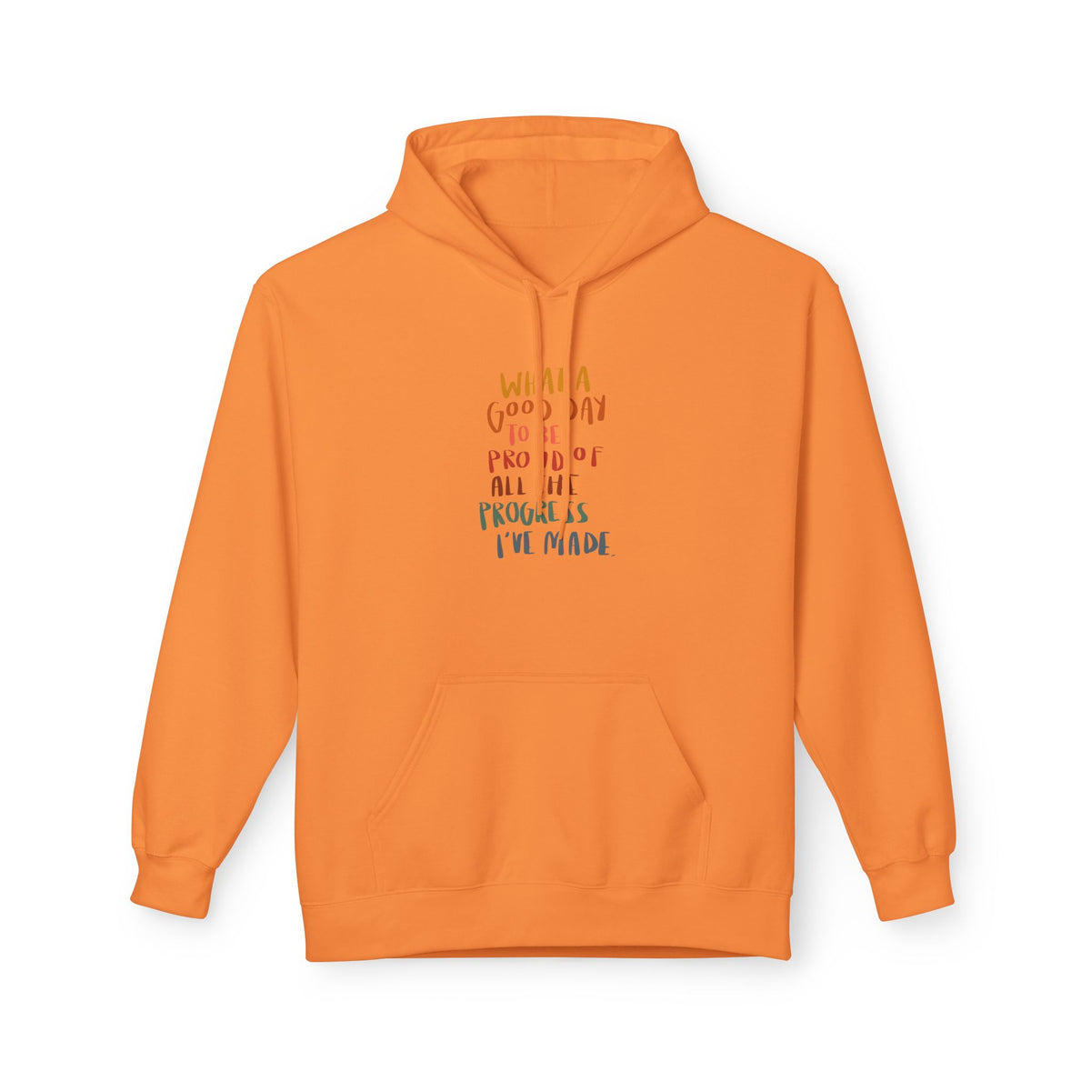 Good Day to be Proud of Progress I've Made Hoodie