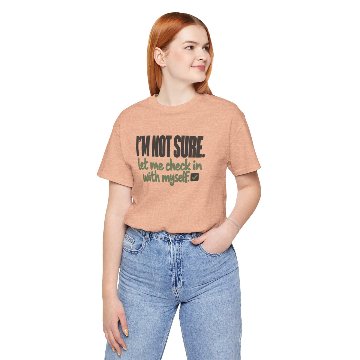 "I'm Not Sure Let Me Check In With Myself" Graphic Tee