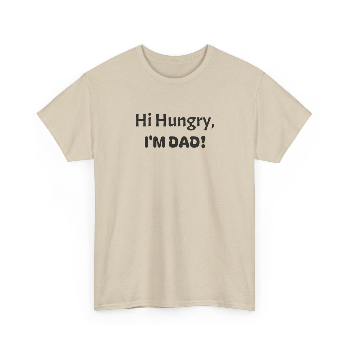 "Hi Hungry, I’M DAD!" Tee