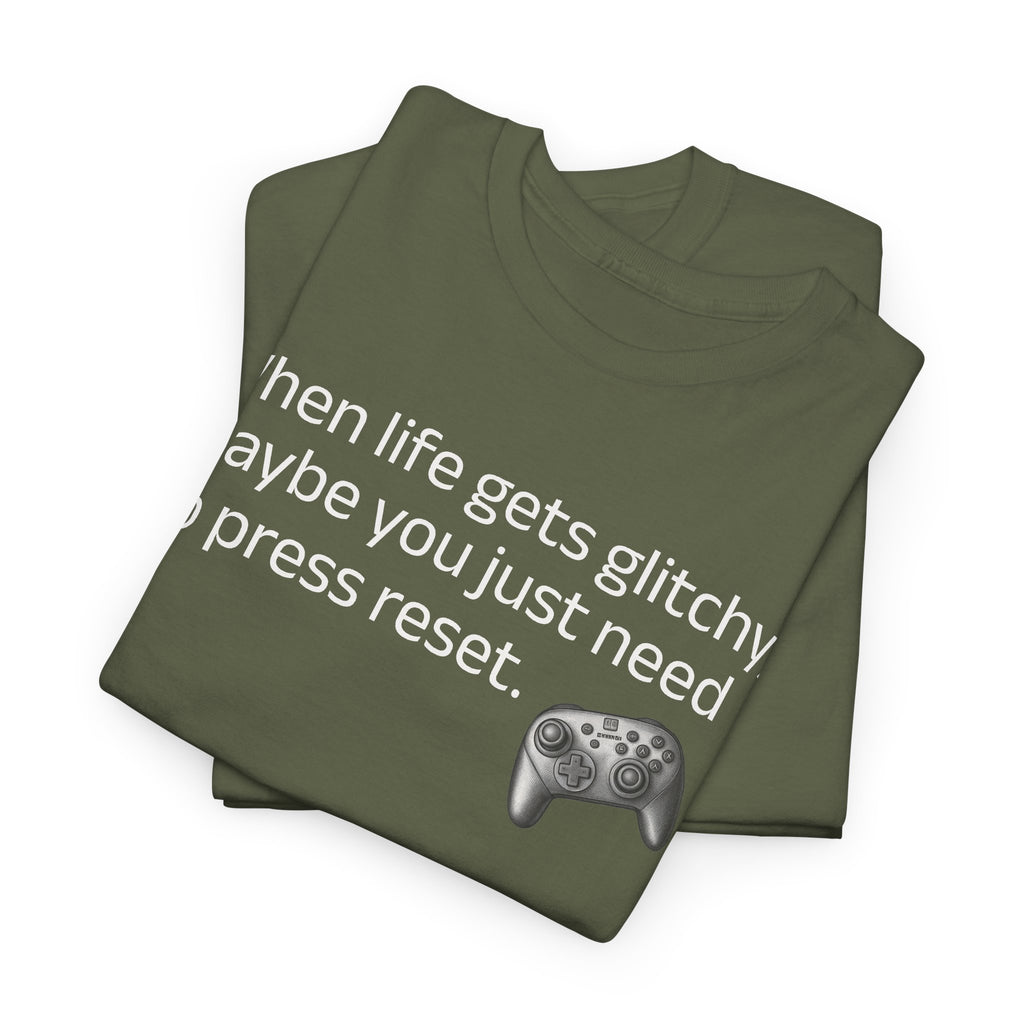 When Life Gets Glitchy Gamer Tee