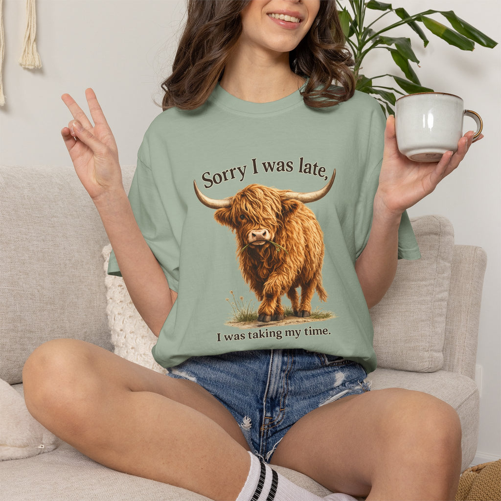 Highland Cow "Sorry I Was Late, I Was Taking My Time" - Graphic Tee