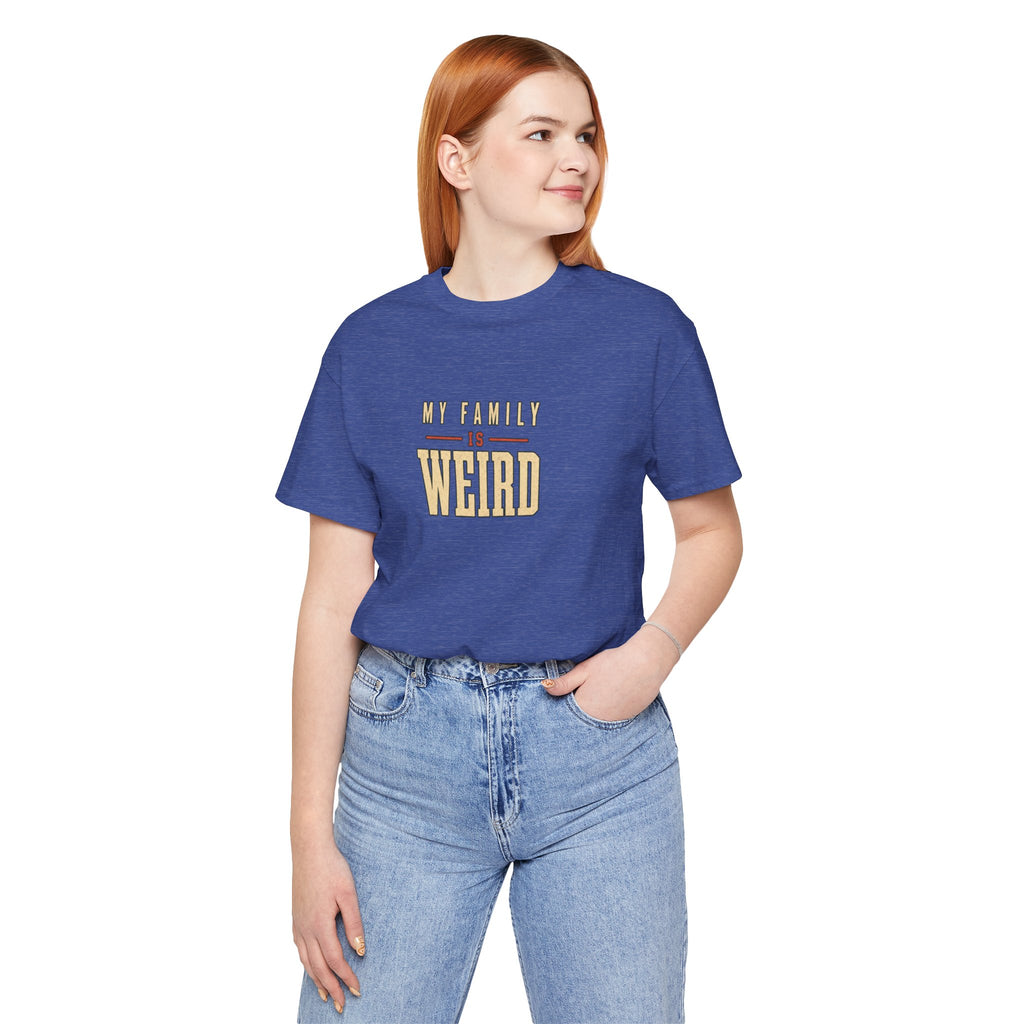 My Family is Weird Tee