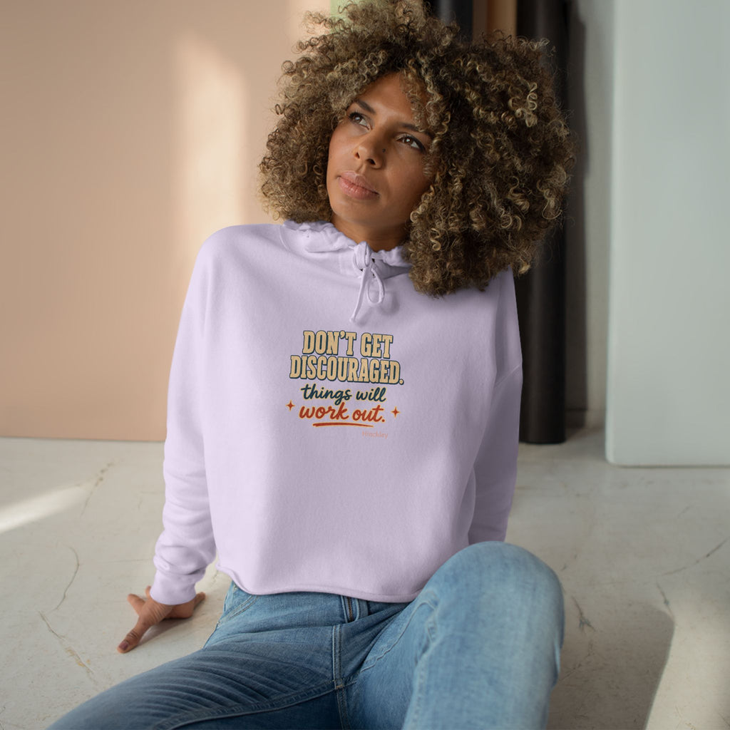 "Don't Get Discouraged, Things Will Work Out" Cropped Hoodie