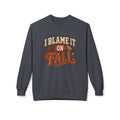 "I Blame It On Fall" Cozy Autumn / Fall Pullover