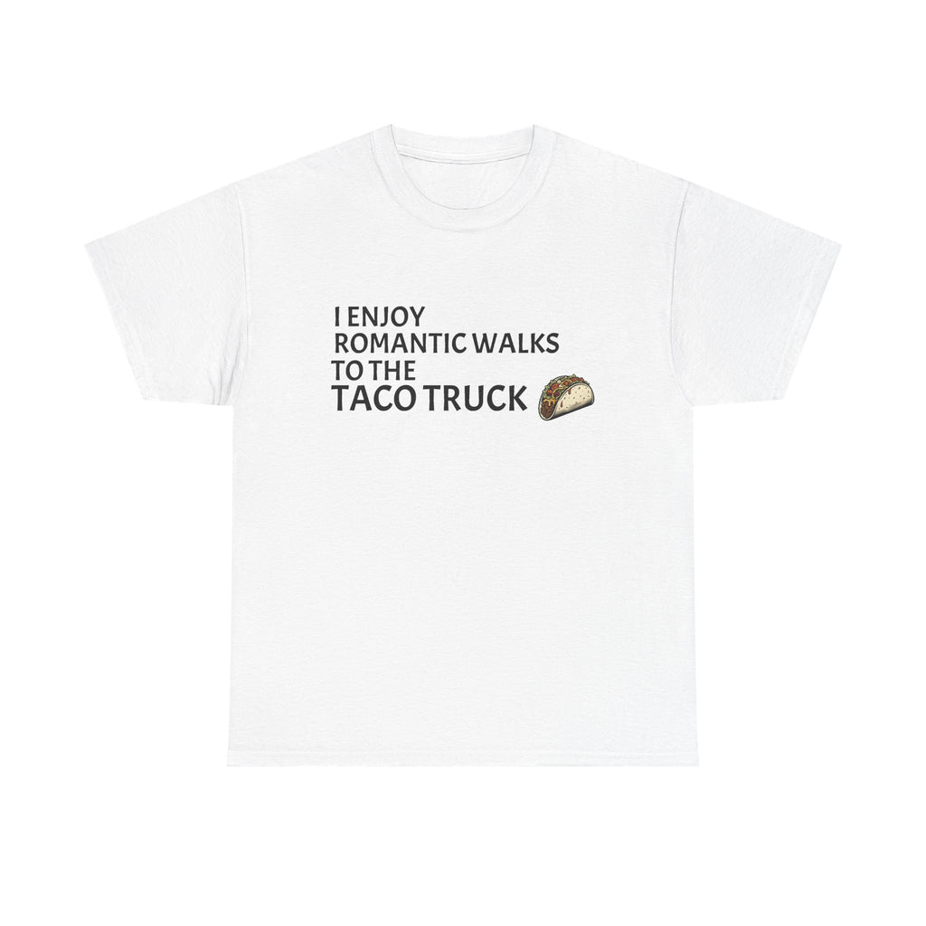 Romantic Walk to the Taco Truck Tee