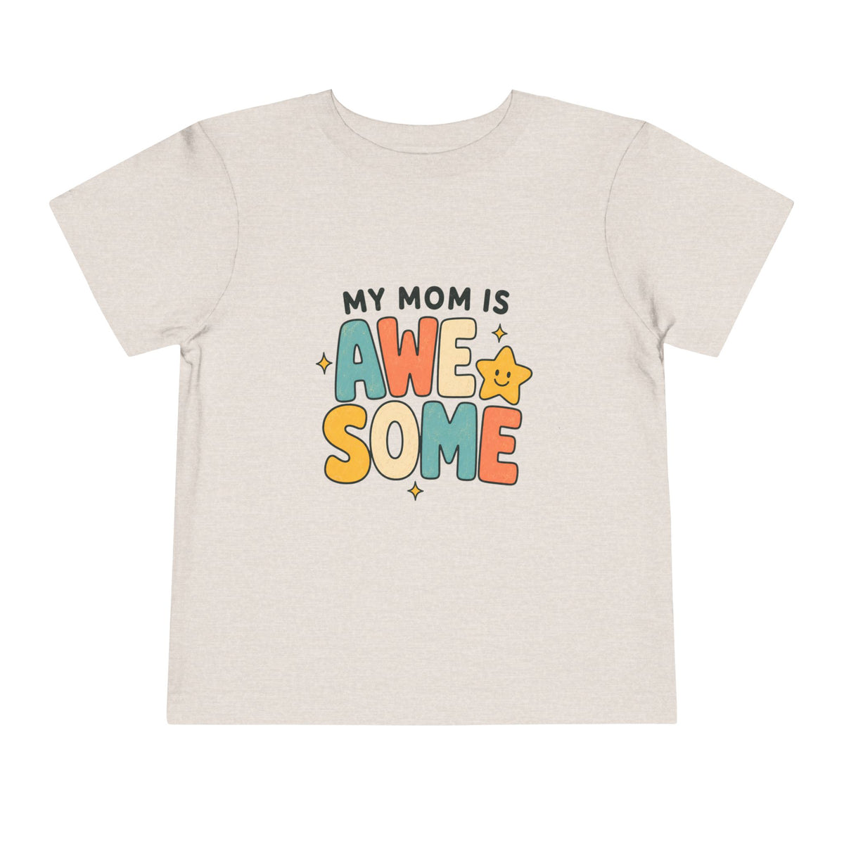My Mom Is Awesome - Toddler Tee
