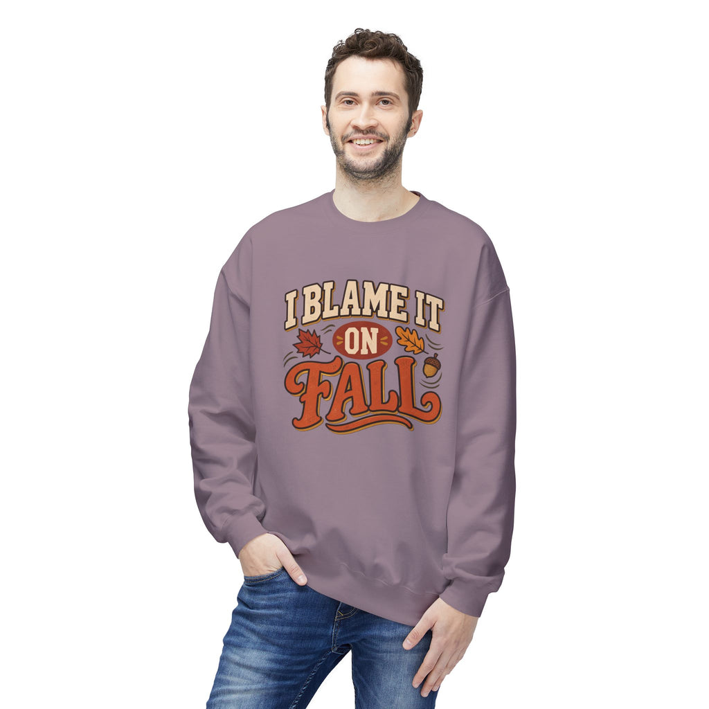 "I Blame It On Fall" Cozy Autumn / Fall Pullover
