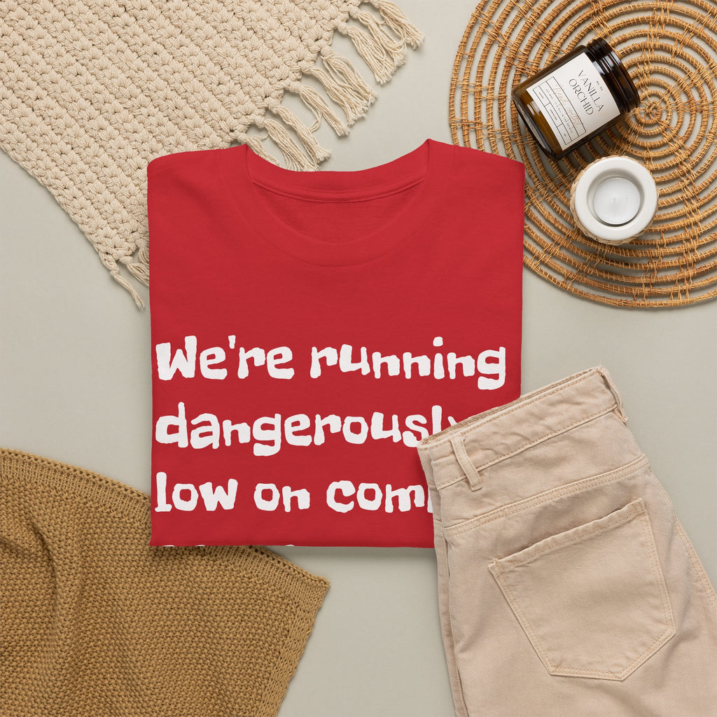 "We're running dangerously low on common sense" Funny Tee
