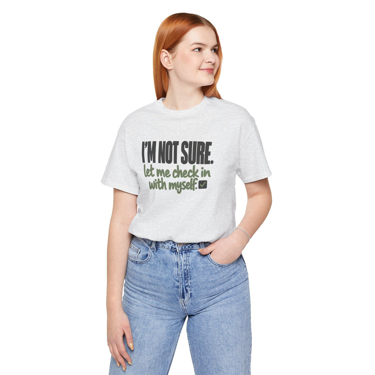"I'm Not Sure Let Me Check In With Myself" Graphic Tee