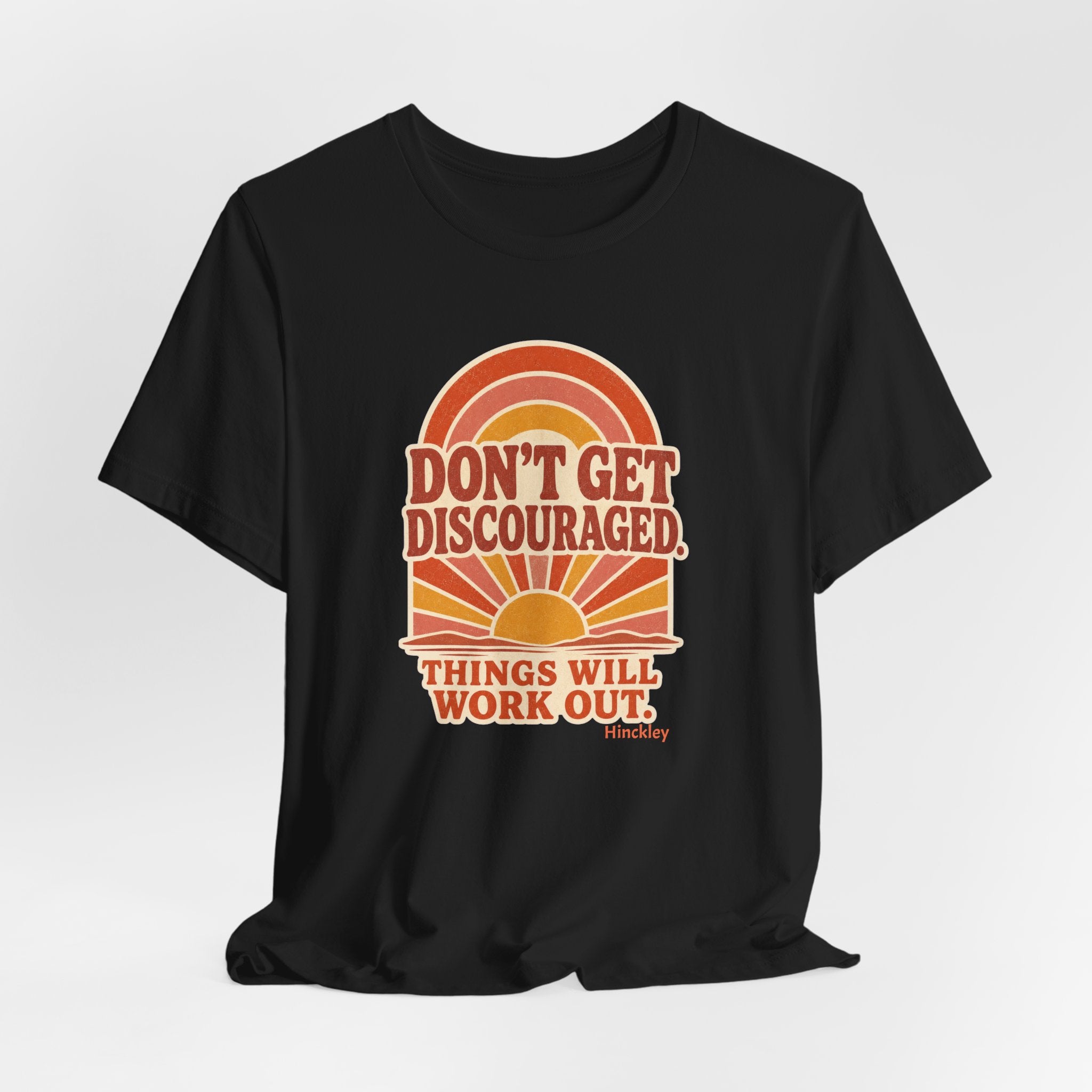 Don’t Get Discouraged Tee