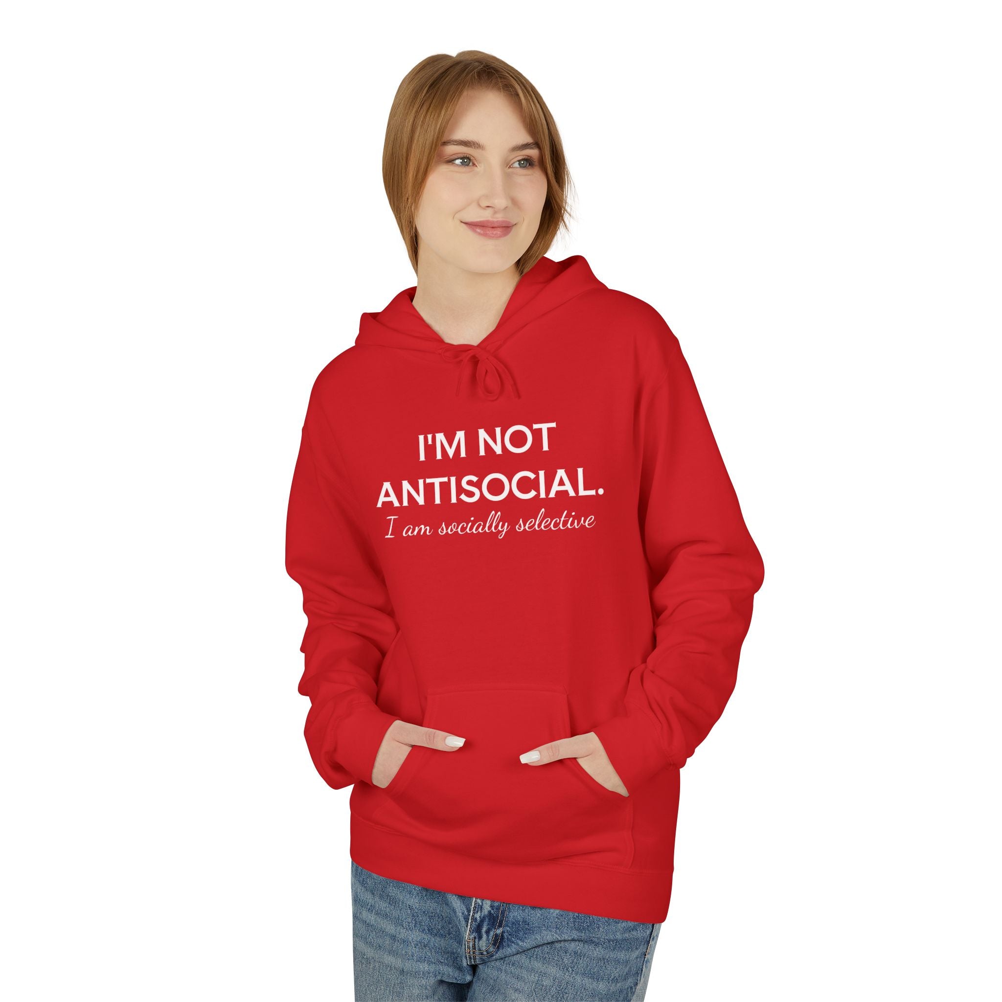 I'm Not AntiSocial - Fleece Hoodie