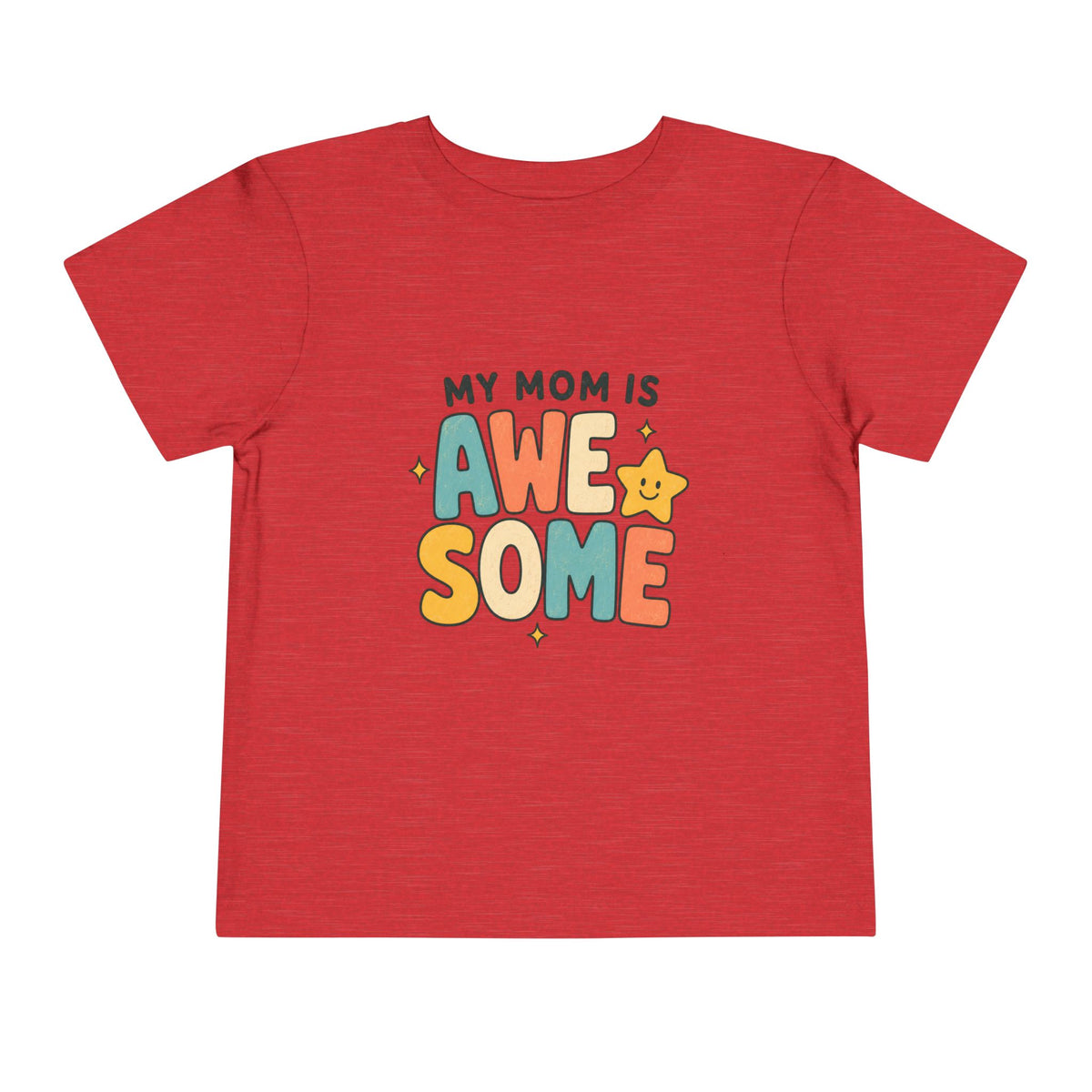 My Mom Is Awesome - Toddler Tee