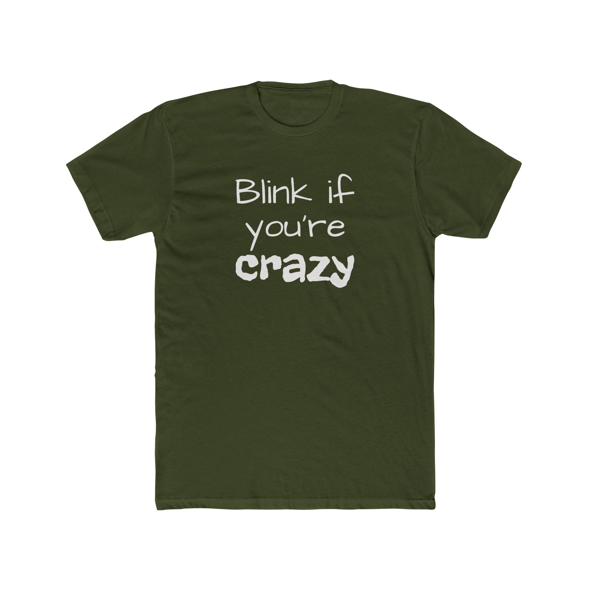 Funny "Blink If You're Crazy" T-Shirt — Humorous Graphic Tee