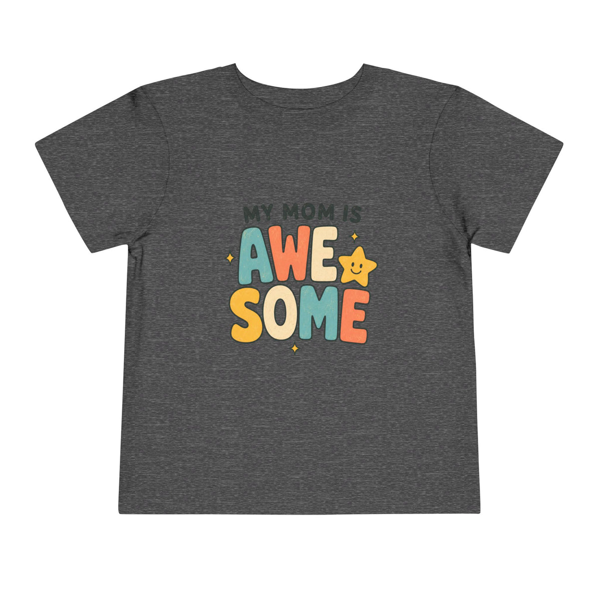 My Mom Is Awesome - Toddler Tee
