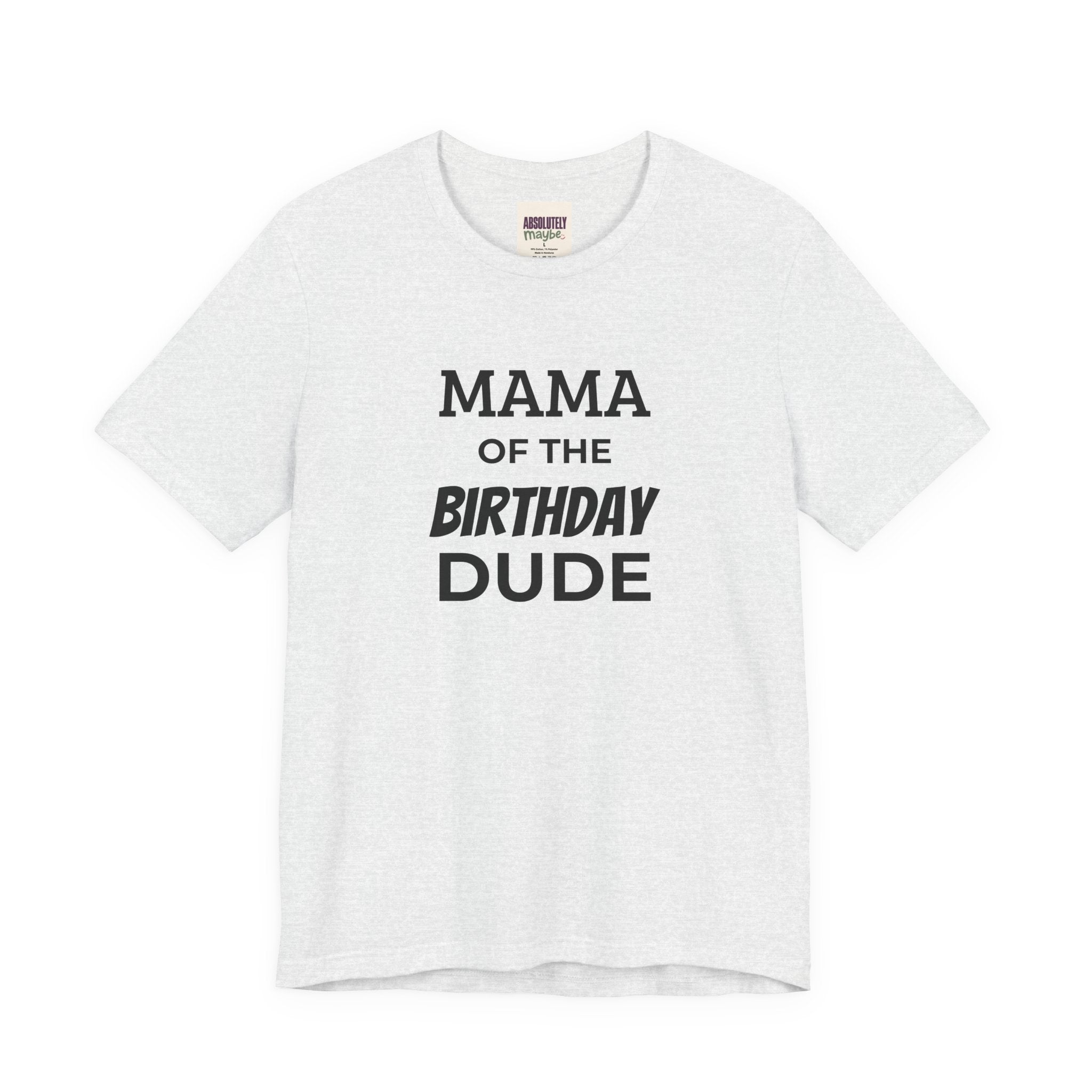Mama of the Birthday Dude T-Shirt