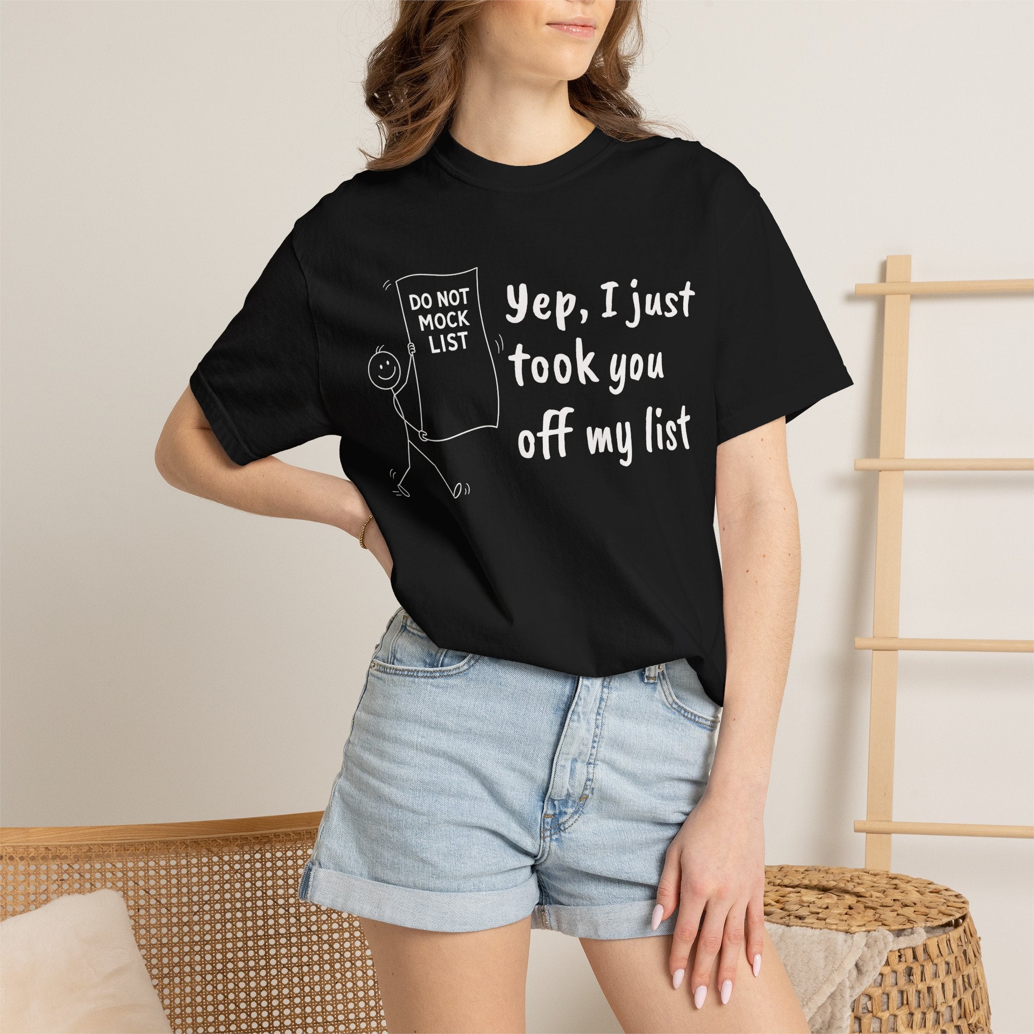 Yep, I Just Took You Off My List - Sarcastic Graphic Tee