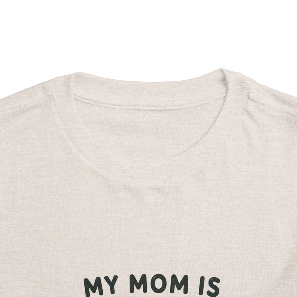 My Mom Is Awesome - Toddler Tee