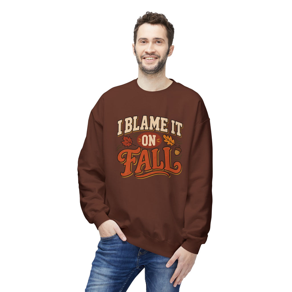 "I Blame It On Fall" Cozy Autumn / Fall Pullover