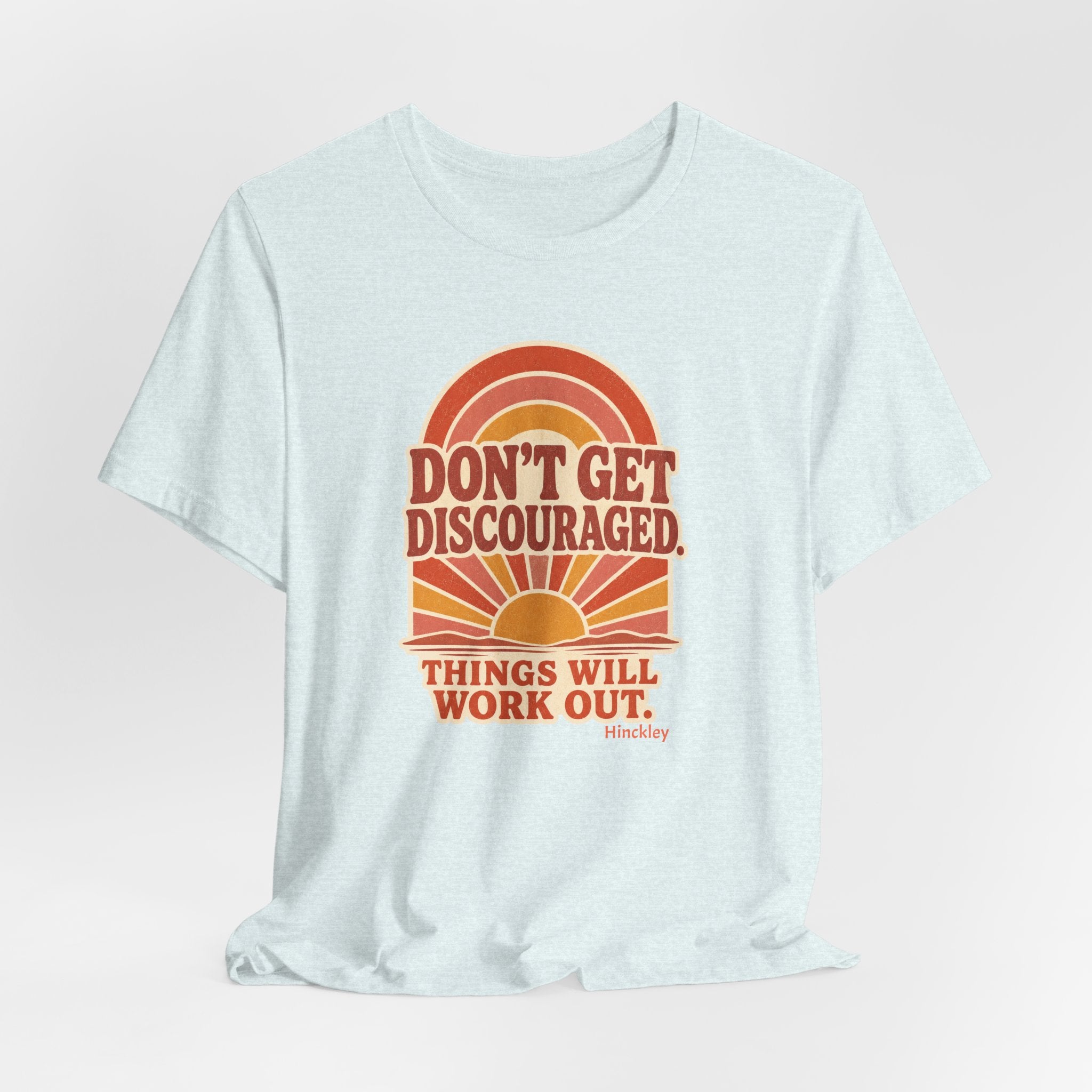Don’t Get Discouraged Tee