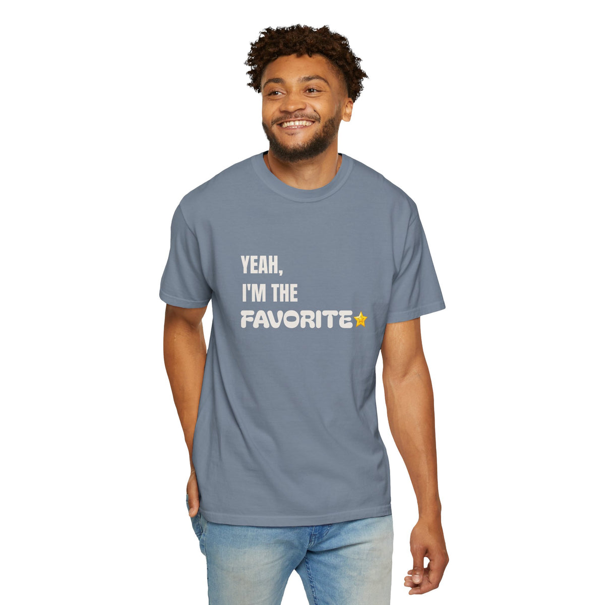 Yeah, I'm the Favorite Tee