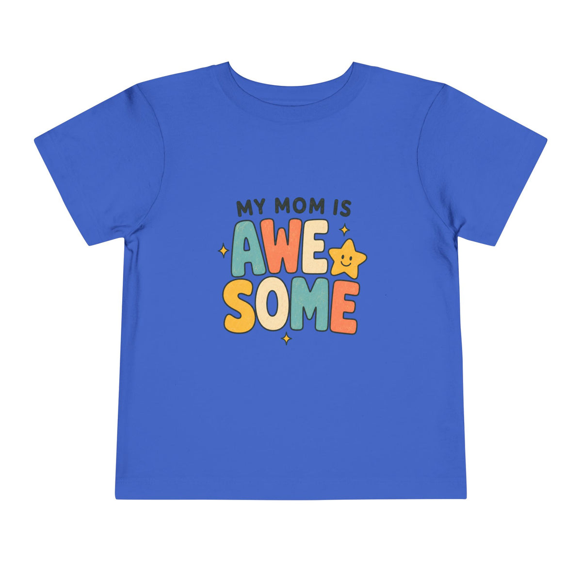 My Mom Is Awesome - Toddler Tee