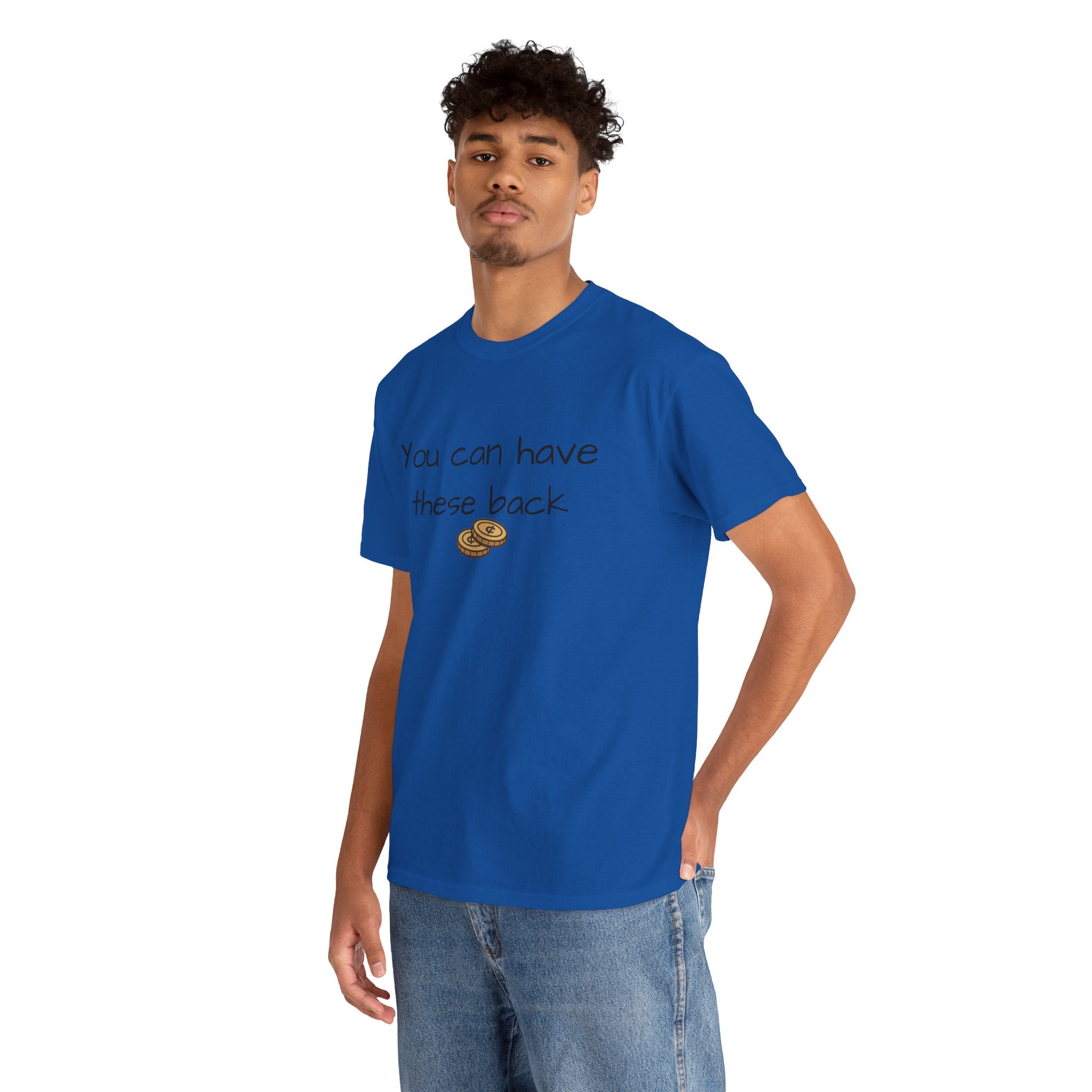 You Can Have These Back - Two Cents Funny Graphic Tee