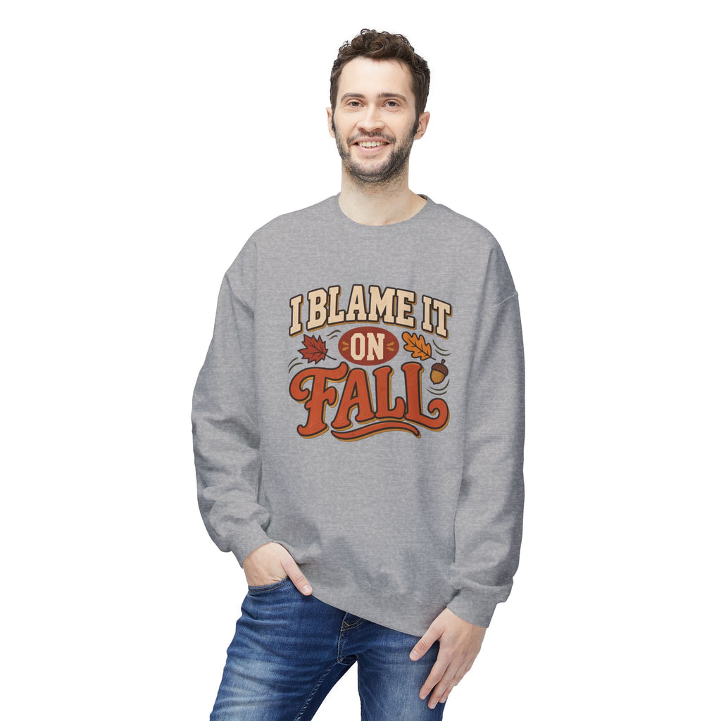 "I Blame It On Fall" Cozy Autumn / Fall Pullover